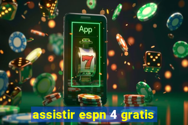 assistir espn 4 gratis